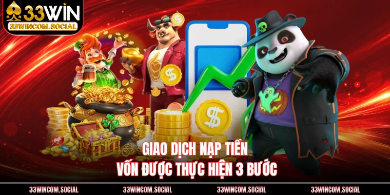 Giao dịch nạp tiền vốn được thực hiện 3 bước