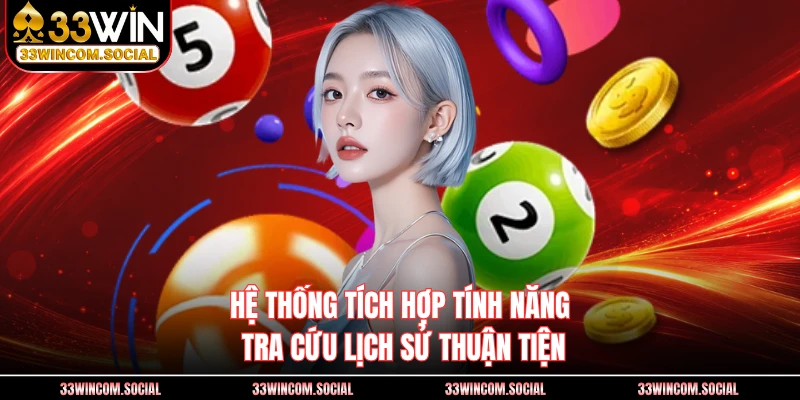 Hệ thống tích hợp tính năng tra cứu lịch sử thuận tiện