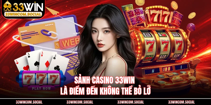 Sảnh casino 33WIN là điểm đến không thể bỏ lỡ