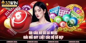 Soi Cầu Xổ Số Cả Nước - Giải Mã Quy Luật Các Bộ Số Đẹp