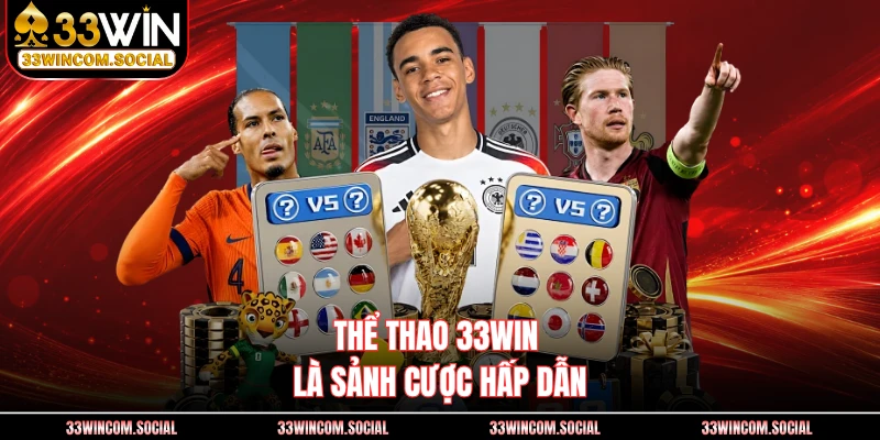 Thể thao 33WIN là sảnh cược hấp dẫn