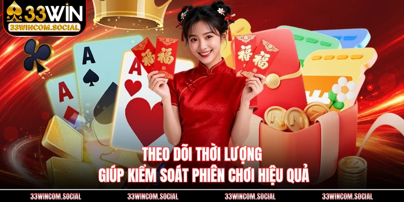 Theo dõi thời lượng giúp kiểm soát phiên chơi hiệu quả